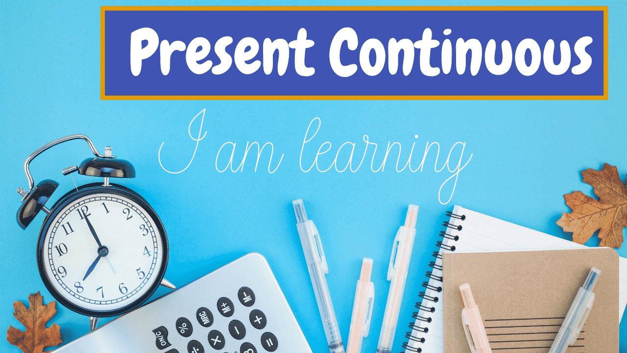 Present Continuous