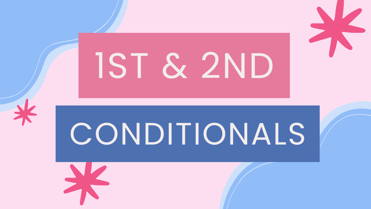 First and Second Conditionals